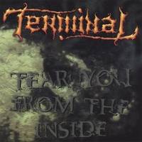 Terminal (USA) : Tear You From The Inside
